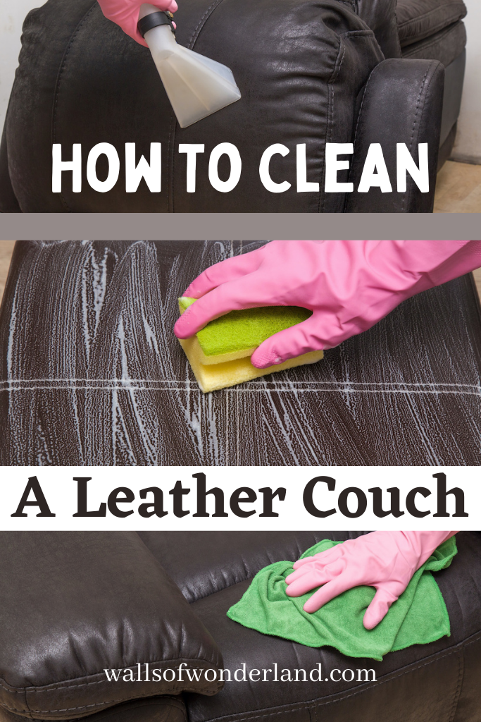 How To Clean A Leather Couch - Walls Of Wonderland